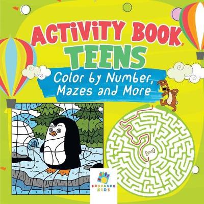 Book cover for Activity Book Teens Color by Number, Mazes and More