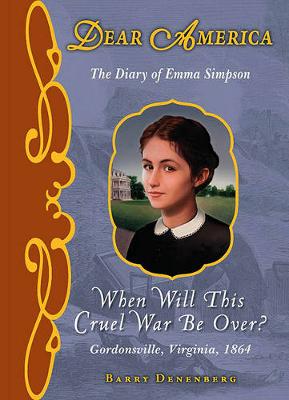Cover of Dear America: When Will This Cruel War Be Over? - Library Edition