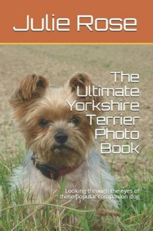 Cover of The Ultimate Yorkshire Terrier Photo Book