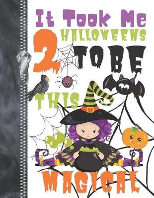 Book cover for It Took Me 2 Halloweens To Be This Magical