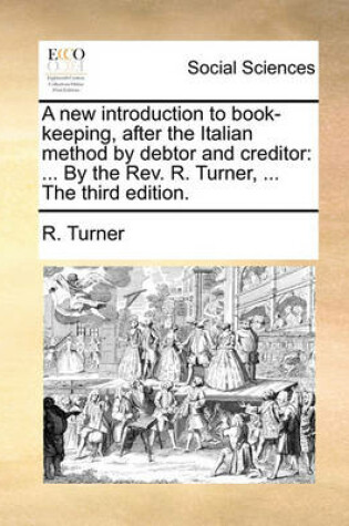 Cover of A New Introduction to Book-Keeping, After the Italian Method by Debtor and Creditor