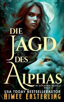Book cover for Die Jagd des Alphas