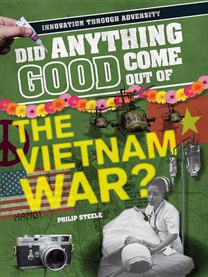 Book cover for Did Anything Good Come Out of the Vietnam War?