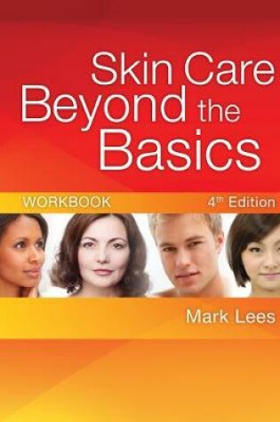 Cover of Workbook for Lees' Skincare Beyond the Basics, 4th