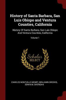 Book cover for History of Santa Barbara, San Luis Obispo and Ventura Counties, California