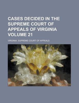 Book cover for Cases Decided in the Supreme Court of Appeals of Virginia Volume 21