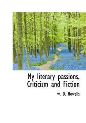 Book cover for My Literary Passions, Criticism and Fiction