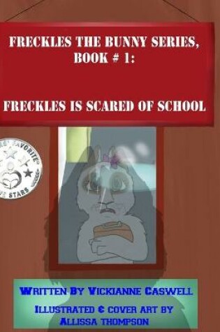 Cover of Freckles is Scared of School
