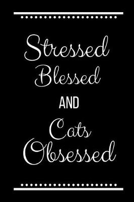 Book cover for Stressed Blessed Cats Obsessed