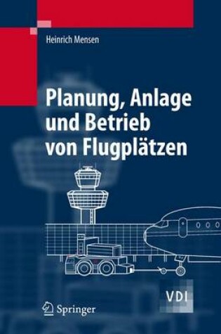 Cover of Planung, Anlage Und Betrieb Von Flugpla Tzen