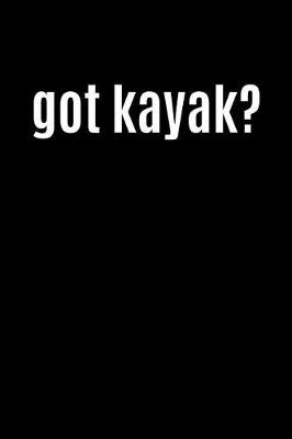 Cover of Got Kayak?