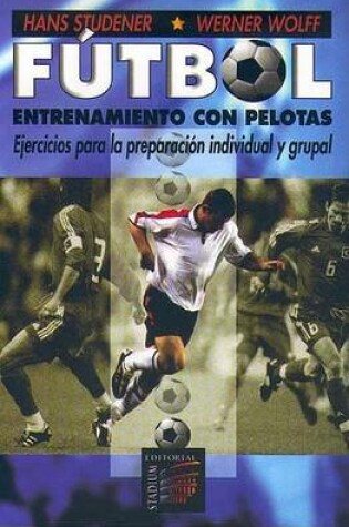 Cover of Futbol. Entrenamiento Con Pelotas