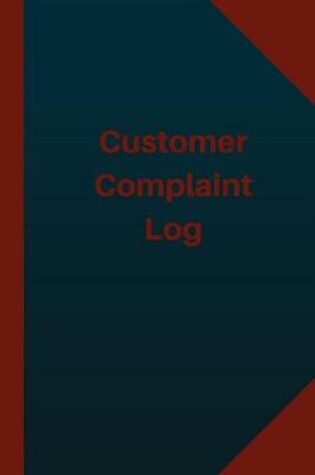 Cover of Customer Complaint Log (Logbook, Journal - 124 pages 6x9 inches)