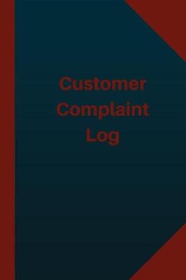 Book cover for Customer Complaint Log (Logbook, Journal - 124 pages 6x9 inches)