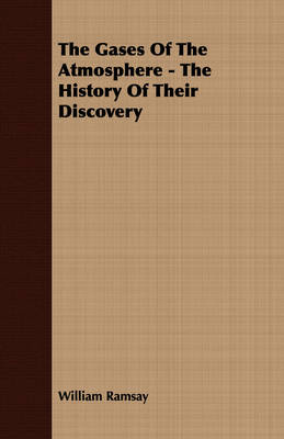 Book cover for The Gases Of The Atmosphere - The History Of Their Discovery