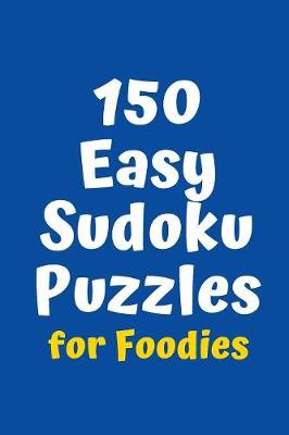 Cover of 150 Easy Sudoku Puzzles for Foodies