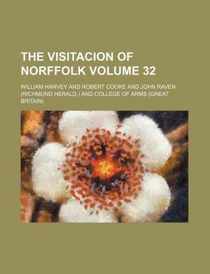 Book cover for The Visitacion of Norffolk Volume 32
