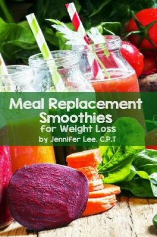 Cover of Meal Replacement Smoothies for Weight Loss