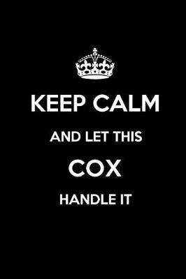 Book cover for Keep Calm and Let This Cox Handle It