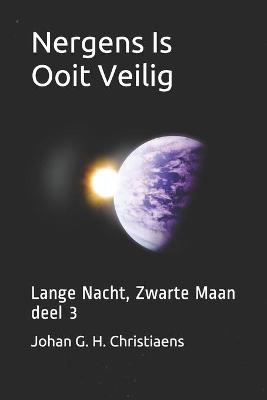 Book cover for Nergens Is Ooit Veilig