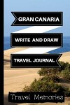 Book cover for Gran Canaria Write and Draw Travel Journal