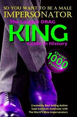 Book cover for Drag King Guide, So You Want to be a Male Impersonator