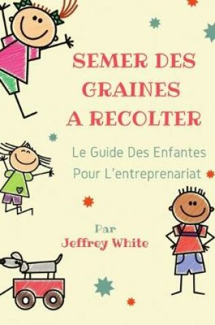 Cover of Semer Des Graines a Recolter