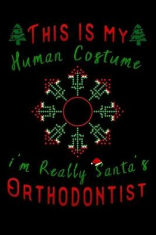 Cover of this is my human costume im really santa's Orthodontist
