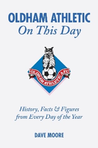 Cover of Oldham Athletic on This Day