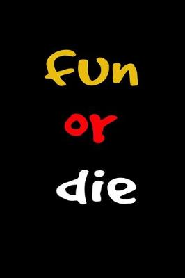 Book cover for Fun or die