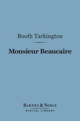 Cover of Monsieur Beaucaire (Barnes & Noble Digital Library)