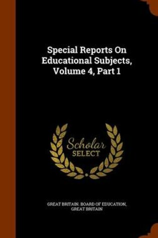 Cover of Special Reports on Educational Subjects, Volume 4, Part 1