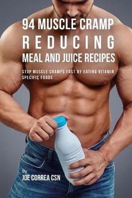 Book cover for 94 Muscle Cramp Reducing Meal and Juice Recipes