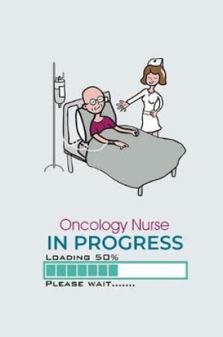 Cover of Oncology Nurse In Progress Loading 50% Please Wait