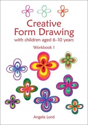 Cover of Creative Form Drawing with Children Aged 6-10