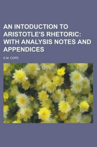 Cover of An Intoduction to Aristotle's Rhetoric