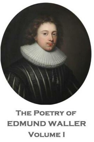 Cover of The Poetry of Edmund Waller - Volume I