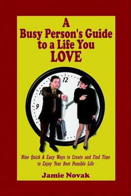 Book cover for A Busy Person's Guide to a Life You Love