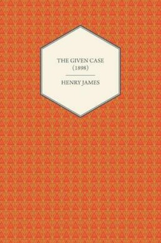 Cover of The Given Case (1898)