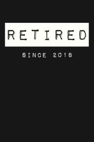 Cover of Retired Since 2018