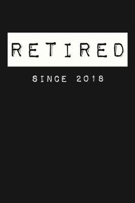 Book cover for Retired Since 2018