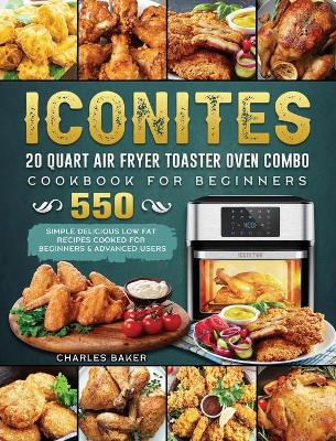 Book cover for Iconites 20 Quart Airfryer Toaster Oven Combo Cookbook for Beginners