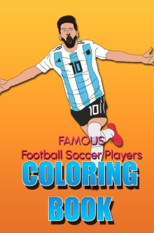 Cover of Famous Football Soccer Players Coloring Book