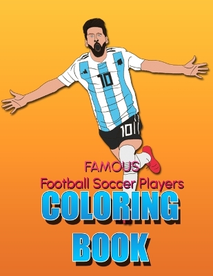 Book cover for Famous Football Soccer Players Coloring Book