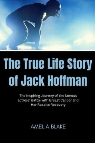 Cover of The True Life Story of Jack Hoffman