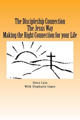 Book cover for The Discipleship Connection the Jesus Way Making the Right Connection for Your Life