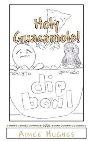 Cover of Holy Guacamole!
