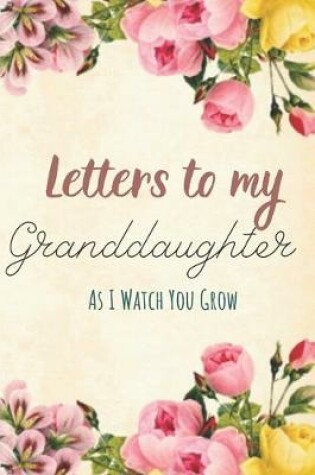 Cover of Letters to my Granddaughter Journal-Grandparents Journal Appreciation Gift-Lined Notebook To Write In-6"x9" 120 Pages Book 1