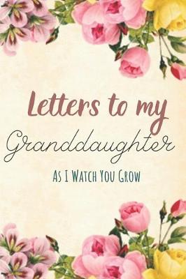 Book cover for Letters to my Granddaughter Journal-Grandparents Journal Appreciation Gift-Lined Notebook To Write In-6"x9" 120 Pages Book 1