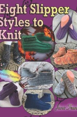 Cover of Eight Slipper Styles to Knit